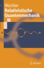 Relativistische Quantenmechanik - eBook