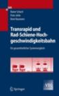 Transrapid und Rad-Schiene-Hochgeschwindigkeitsbahn : Ein gesamtheitlicher Systemvergleich - eBook