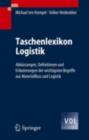 Taschenlexikon Logistik : Abkurzungen, Definitionen und Erlauterungen der wichtigsten Begriffe aus Materialfluss und Logistik - eBook