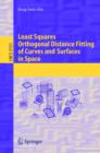 Least Squares Orthogonal Distance Fitting of Curves and Surfaces in Space - eBook