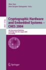 Cryptographic Hardware and Embedded Systems - CHES 2004 : 6th International Workshop Cambridge, MA, USA, August 11-13, 2004, Proceedings - eBook