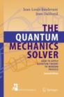 The Quantum Mechanics Solver : How to Apply Quantum Theory to Modern Physics - eBook