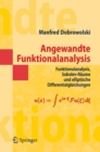 Angewandte Funktionalanalysis : Funktionalanalysis, Sobolev-Raume und elliptische Differentialgleichungen - eBook