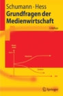 Grundfragen der Medienwirtschaft : Eine betriebswirtschaftliche Einfuhrung - eBook