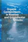 Organic Contaminants in Riverine and Groundwater Systems : Aspects of the Anthropogenic Contribution - eBook