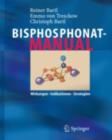 Bisphosphonat-Manual : Wirkungen - Indikationen - Strategien - eBook
