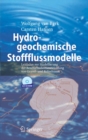 Hydrogeochemische Stoffflussmodelle : Leitfaden zur Modellierung der Beschaffenheitsentwicklung von Grund- und Rohwassern - eBook