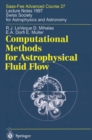 Computational Methods for Astrophysical Fluid Flow : Saas-Fee Advanced Course 27. Lecture Notes 1997 Swiss Society for Astrophysics and Astronomy - eBook