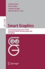 Smart Graphics : 5th International Symposium, SG 2005, Frauenworth Cloister, Germany, August 22-24, 2005, Proceedings - eBook