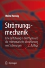 Stromungsmechanik : Eine Einfuhrung in die Physik und die mathematische Modellierung von Stromungen - eBook