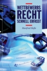 Wettbewerbsrecht - Schnell erfasst - eBook