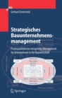 Strategisches Bauunternehmensmanagement : Prozessorientiertes integriertes Management fur Unternehmen in der Bauwirtschaft - eBook