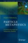Particle Metaphysics : A Critical Account of Subatomic Reality - eBook