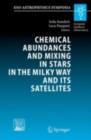 Chemical Abundances and Mixing in Stars in the Milky Way and its Satellites : Proceedings of the ESO-Arcetrie Workshop held in Castiglione della Pescaia, Italy, 13-17 September, 2004 - eBook
