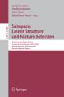 Subspace, Latent Structure and Feature Selection : Statistical and Optimization Perspectives Workshop, SLSFS 2005 Bohinj, Slovenia, February 23-25, 2005, Revised Selected Papers - eBook