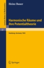 Harmonische Raume und ihre Potentialtheorie : Ausarbeitung einer im Sommersemester 1965 an der Universitat Hamburg gehaltenen Vorlesung - eBook