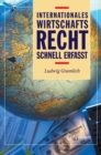 Internationales Wirtschaftsrecht - Schnell erfasst - eBook