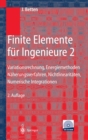 Finite Elemente fur Ingenieure 2 : Variationsrechnung, Energiemethoden, Naherungsverfahren, Nichtlinearitaten, Numerische Integrationen - eBook