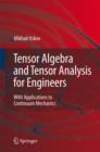 Tensor Algebra and Tensor Analysis for Engineers : With Applications to Continuum Mechanics - eBook