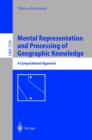 Mental Representation and Processing of Geographic Knowledge : A Computational Approach - eBook