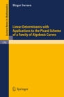Linear Determinants with Applications to the Picard Scheme of a Family of Algebraic Curves - eBook