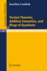 Torsion Theories, Additive Semantics, and Rings of Quotients - eBook