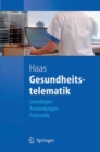 Gesundheitstelematik : Grundlagen, Anwendungen, Potenziale - eBook