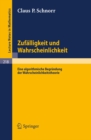 Zufalligkeit und Wahrscheinlichkeit : Eine algorithmische Begrundung der Wahrscheinlichkeitstheorie - eBook