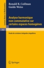 Analyse Harmonique Non-Commutative sur Certains Espaces Homogenes : Etude de Certaines Integrales Singulieres - eBook