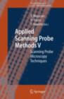Applied Scanning Probe Methods V : Scanning Probe Microscopy Techniques - eBook