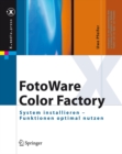 FotoWare Color Factory : System installieren - Funktionen optimal nutzen - eBook