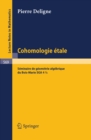 Cohomologie Etale : Seminaire de Geometrie Algebrique du Bois-Marie SGA 4 1/2 - eBook