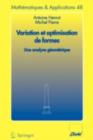 Variation et optimisation de formes : Une analyse geometrique - eBook