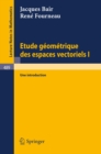 Etude Geometrique des Espaces Vectoriels I : Une Introduction - eBook