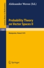 Probability Theory on Vector Spaces II : Proceedings, Blazejewko, Poland, September 17-23, 1979 - eBook