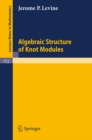 Algebraic Structure of Knot Modules - eBook