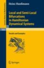 Local and Semi-Local Bifurcations in Hamiltonian Dynamical Systems : Results and Examples - eBook
