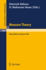 Measure Theory Oberwolfach 1983 : Proceedings of the Conference held at Oberwolfach, June 26-July 2, 1983 - eBook
