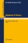 Algebraic K - Theory : Proceedings of a Conference Held at Oberwolfach, June 1980 Part II - eBook