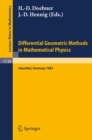 Differential Geometric Methods in Mathematical Physics : Proceedings of an International Conference Held at the Technical University of Clausthal, FRG, August 30 - September 2, 1983 - eBook