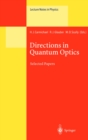 Directions in Quantum Optics : A Collection of Papers Dedicated to the Memory of Dan Walls Including Papers Presented at the TAMU-ONR Workshop Held at Jackson, Wyoming, USA, 26-30 July 1999 - eBook