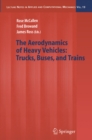 The Aerodynamics of Heavy Vehicles: Trucks, Buses, and Trains - eBook