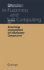 Knowledge Incorporation in Evolutionary Computation - eBook
