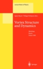 Vortex Structure and Dynamics : Lectures of a Workshop Held in Rouen, France, April 27-28, 1999 - eBook