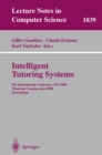 Intelligent Tutoring Systems : 5th International Conference, ITS 2000, Montreal, Canada, June 19-23, 2000 Proceedings - eBook
