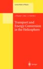 Transport and Energy Conversion in the Heliosphere : Lectures Given at the CNRS Summer School on Solar Astrophysics, Oleron, France, 25-29 May 1998 - eBook
