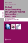 Medical Image Computing and Computer-Assisted Intervention - MICCAI 2001 : 4th International Conference Utrecht, The Netherlands, October 14-17, 2001. Proceedings - eBook