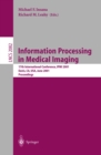 Information Processing in Medical Imaging : 17th International Conference, IPMI 2001, Davis, CA, USA, June 18-22, 2001. Proceedings - eBook