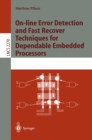 On-line Error Detection and Fast Recover Techniques for Dependable Embedded Processors - eBook