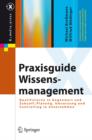 Praxisguide Wissensmanagement : Qualifizieren in Gegenwart und Zukunft. Planung, Umsetzung und Controlling in Unternehmen - eBook